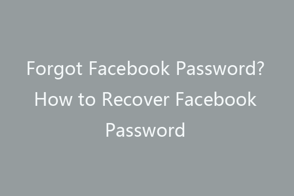 Mot de passe Facebook oublié? Comment récupérer le mot de passe Facebook