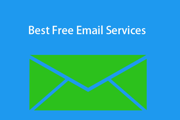 10 meilleurs services / fournisseurs de messagerie électronique gratuits pour gérer les e-mails - Minitool
