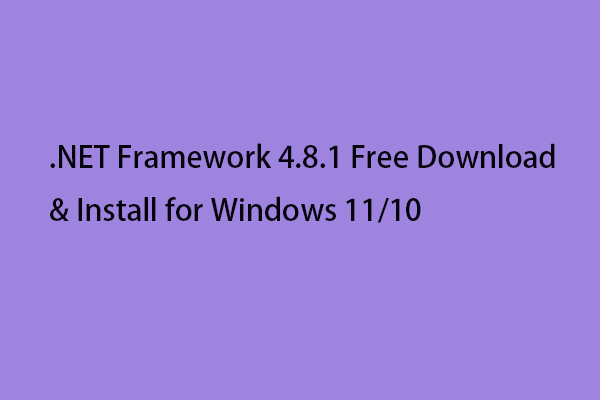 NET Framework 4.8.1 Free Download & Install for Windows 11/10 - MiniTool