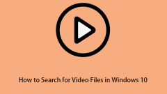Learn How to Search for Video Files in Windows 10 With Ease