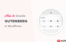 如何在 WordPress 中禁用古腾堡并保留经典编辑器