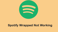 Is Spotify Wrapped Not Working? Follow the Guide to Fix It!