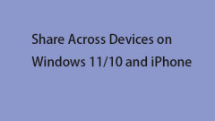 How to Turn on Share Across Devices on Windows 11/10 and iPhone? - MiniTool