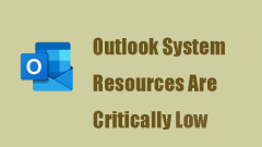 Sumber sistem Outlook sangat rendah? Berikut adalah penyelesaian