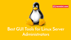 Top 11 GUI -Tools für Linux sysadmins im Jahr 2024