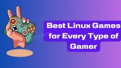 15 Linux Games That You Should Be Playing in 2024