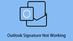 How to Fix Outlook Signature Not Working in Windows 10 - MiniTool