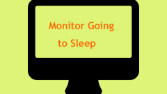 Monitor Going to Sleep, Top 6 Free Fixes That Worth a Shot