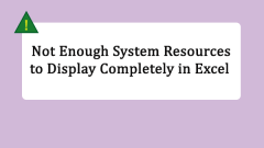 Not Enough Resources to Display Completely in Excel: Fixes