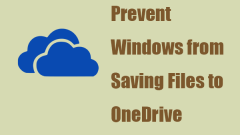 A Guide - How to Prevent Windows from Saving Files to OneDrive