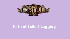 Top 6 Fixes to Path of Exile 2 Lagging, Stuttering & Low FPS