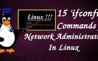 15 Useful 'ifconfig' Commands to Configure Network in Linux