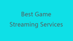 Best 8 Game Streaming Services (Twitch, Stadia, etc.)