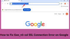 Gws_rd=ssl SSL Connection Error on Google? Shake off It Now