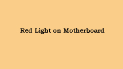 What Is Red Light on Motherboard and How to Fix the Issue? - MiniTool