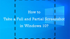 Bagaimana untuk mengambil tangkapan skrin penuh dan separa di Windows 10?