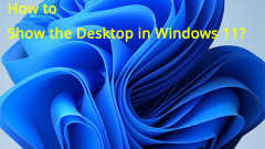 Bagaimana untuk menunjukkan desktop di Windows 11?