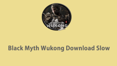 Black Myth Wukong Download Slow? Here's How to Speed It Up