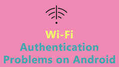 Comment résoudre les problèmes d'authentification Wi-Fi sur Android? - Minitool