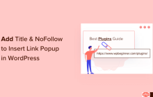 如何在 WordPress 中添加标题和 NoFollow 插入链接弹出窗口