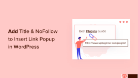 如何在 WordPress 中添加标题和 NoFollow 插入链接弹出窗口
