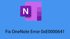 How to Fix the Error 0xE0000641 in OneNote - MiniTool