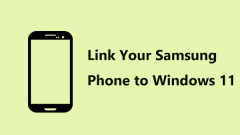 How to Link Your Samsung Phone to Windows 11/10? See a Guide!