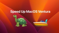 Is MacOS Ventura Slow? 13 Tips to Speed Up Performance