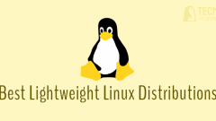 8 Best Lightweight Linux Distributions For Older Computers