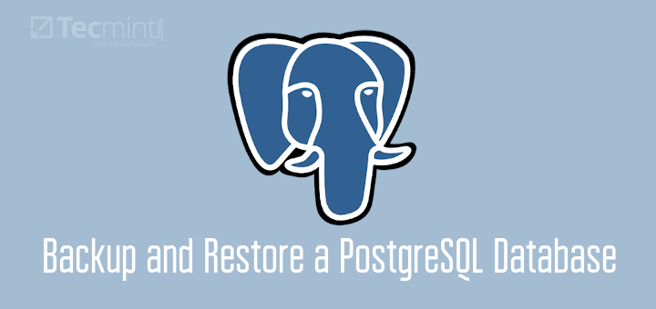 How to Backup and Restore a PostgreSQL Database