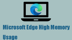 Microsoft Edge High Memory ?? - 5 ?? ??!