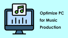 Top Ways to Optimize Your PC for Music Production Windows11/10