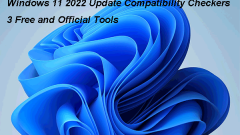 Windows 11 2022 Mise à jour des vérificateurs de compatibilité: 3 outils gratuits - Minitool