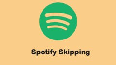Que faire lorsque vous rencontrez le problème de saut de Spotify?