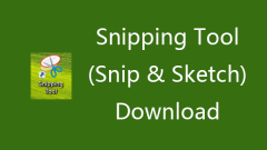 Snipping Tool (Snip & Sketch) Download for Windows 10/11 PC