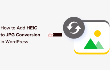 如何在 WordPress 中添加 HEIC 到 JPG 转换（简单方法）