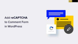 如何轻松地将 reCAPTCHA 添加到 WordPress 评论表单