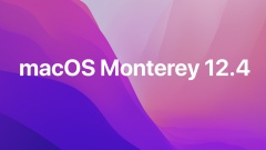 macOS Monterey 12.4 Released to Download