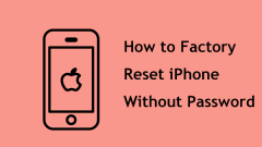 Wie kann ich das iPhone ohne Passwort zurücksetzen? Top 3 M?glichkeiten für Sie!