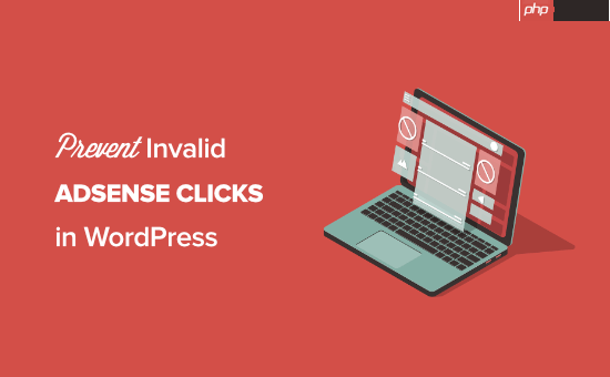 如何防止 WordPress 中的无效 AdSense 点击（分步）