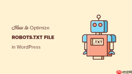 如何优化 WordPress Robots.txt 以进行 SEO