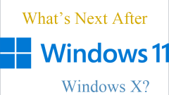 Windows 11 ??? ?????? Windows 12 ?? Windows X????