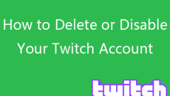 So l?schen oder deaktivieren Sie Ihr Twitch -Konto
