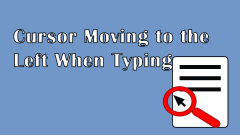 Discover Why Cursor Moving to the Left When Typing
