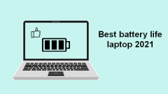 What Are The Best Battery Life Laptops In 2021
