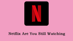 Comment arrêter le message 'Netflix tu regardes toujours' - Minitool