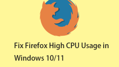8 Solutions - Comment résoudre le problème du CPU élevé Firefox sur Windows 10/11? - Minitool
