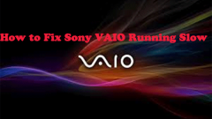 Sony Vaio fonctionne lentement? Voici quelques solutions pour vous!