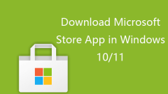 So herunterladen Sie die Microsoft Store -App in Windows 10/11