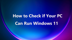 überprüfen Sie, ob Ihr PC Windows 11, Kompatibilit?tstesthandbuch ausführen kann